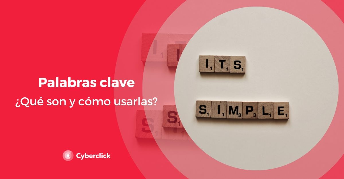 ¿Qué son las palabras clave y cómo usarlas?